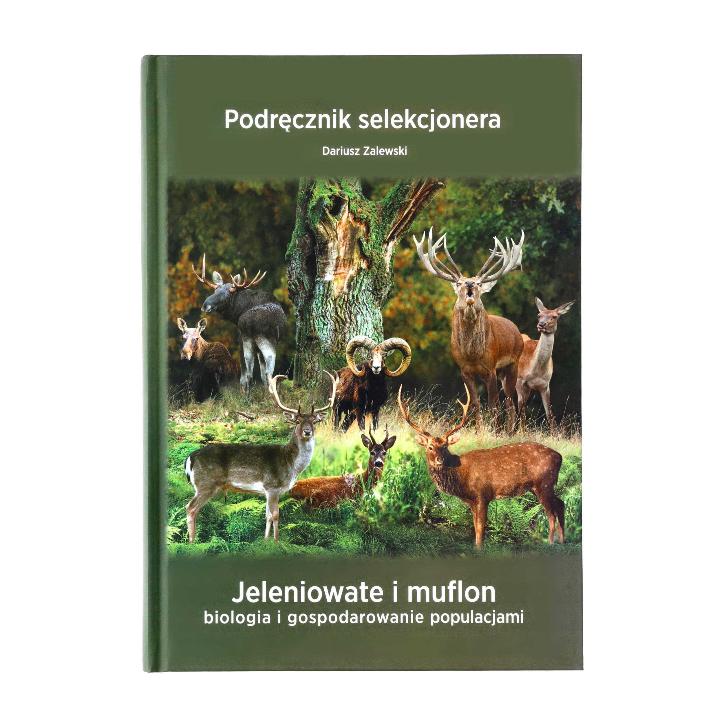 Książka "Podręcznik selekcjonera" Dariusz Zalewski, Jeleniowate i muflon biologia i gospodarowanie populacjami