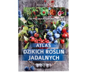 Książka „Atlas dzikich roślin jadalnych"